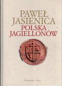 Miniatura okładki Jasienica Paweł Polska Jagiellonów.