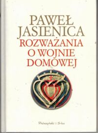 Zdjęcie nr 1 okładki Jasienica Paweł Rozważania o wojnie domowej.