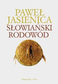 Miniatura okładki Jasienica Paweł Słowiański rodowód.