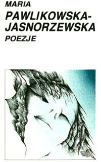 Miniatura okładki Jasnorzewska-Pawlikowska Maria Poezje. 