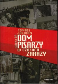 Miniatura okładki Jastrun Tomasz Dom pisarzy w czasach zarazy.