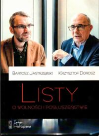 Miniatura okładki Jastrzębski Bartosz, Dorosz Krzysztof Listy o wolności i posłuszeństwie.