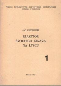 Zdjęcie nr 1 okładki Jastrzębski Jan Klasztor Świętego Krzyża na Łyścu 1.