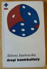 Zdjęcie nr 1 okładki Jawłowska Aldona Drogi kontrkultury. /Biblioteka Myśli Współczesnej/