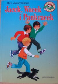 Miniatura okładki Jaworczakowa Mira /ilustr. M. Kwacz/ Jacek, Wacek i Pankracek.