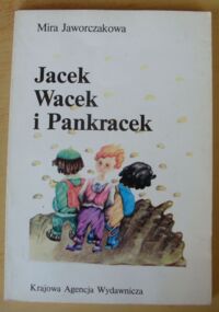 Miniatura okładki Jaworczakowa Mira /ilustr. T. Bogacki/ Jacek, Wacek i Pankracek.