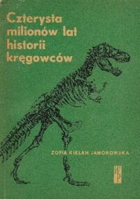 Miniatura okładki Jaworowska Kielan Zofia Czterysta milionów lat historii kręgowców. 