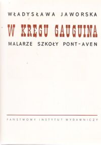 Zdjęcie nr 2 okładki Jaworska Władysława W kręgu Gauguina. Malarze szkoły Pont-Aven.
