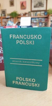 Zdjęcie nr 1 okładki Jedlińska Anna, Szwykowski Ludwik, Tomalak Jerzy Kieszonkowy słownik francusko-polski, polsko-francuski.