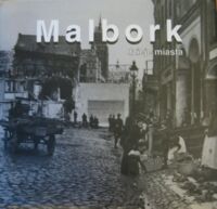 Zdjęcie nr 1 okładki Jedliński Wiesław Malbork - dzieje miasta.