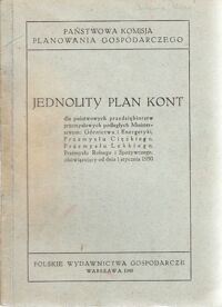 Miniatura okładki  Jednolity plan kont dla państwowych przedsiębiorstw przemysłowych podległych Ministerstwom: Górnictwa i Energetyki, Przemysłu Ciężkiego, Przemysłu Lekkiego, Przemysłu Rolnego i Spożywczego, obowiązujący od dnia 1 stycznia 1950.