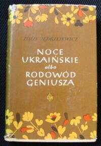 Miniatura okładki Jędrzejewicz Jerzy Noce ukraińskie albo Rodowód geniusza opowieść o Szewczence.