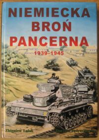 Miniatura okładki Jędrzejewski Dariusz, Lalak Zbigniew Niemiecka broń pancerna 1939-1945. 