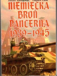 Zdjęcie nr 1 okładki Jędrzejewski Dariusz, Lalak Zbigniew Niemiecka broń pancerna 1939-1945.