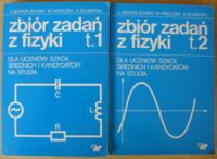 Zdjęcie nr 1 okładki Jędrzejewski Jędrzej, Kruczek Witold, Kujawski Adam Zbiór zadań z fizyki dla uczniów szkół średnich i kandydatów na studia. Tom I-II.