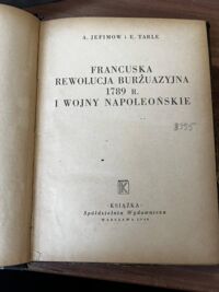 Zdjęcie nr 2 okładki Jefimow A., Tarle E. Francuska rewolucja burżuazyjna 1789 r. i wojny napoleońskie.