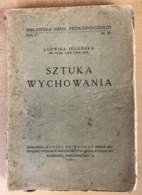 Zdjęcie nr 1 okładki Jeleńska Ludwika Sztuka wychowania.