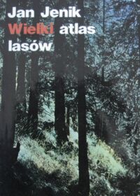 Zdjęcie nr 1 okładki Jenik Jan Wielki atlas lasów.