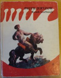 Miniatura okładki Jerszow Piotr /ilustr. J.M. Szancer/ Konik Garbusek. /Klasyka Dziecięca/