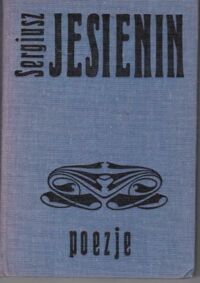 Zdjęcie nr 1 okładki Jesienin Sergiusz /poezje wybrał i przełożył Nowak Tadeusz/ Poezje. /Wersja rosyj.-pol./