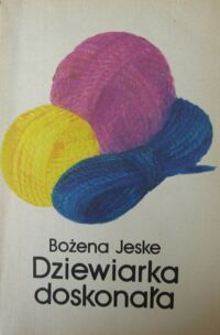 Zdjęcie nr 1 okładki Jeske Bożena Dziewiarka doskonała.