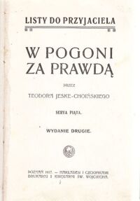 Miniatura okładki Jeske-Choiński Teodor W pogoni za prawdą. /Listy do przyjaciela/