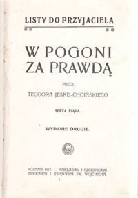 Miniatura okładki Jeske-Choiński Teodor W pogoni za prawdą. /Listy do przyjaciela/