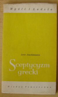 Miniatura okładki Joachimowicz Leon Sceptycyzm grecki. /Myśli i Ludzie/