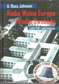 Miniatura okładki Johnson Ross A. Radio Wolna Europa i Radio Swoboda.