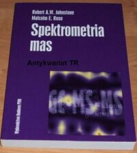 Zdjęcie nr 1 okładki Johnstone Robert Rose E.. Malcom Spektrometria mas. Podręcznika dla chemików i biochemików. 