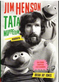 Miniatura okładki Jones Brian Jay Jim Henson. Tata Muppetów.