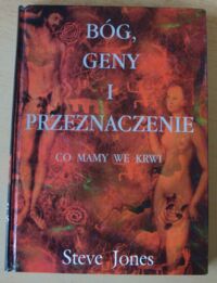 Zdjęcie nr 1 okładki Jones Steve Bóg, geny i przeznaczenie. Co mamy we krwi.