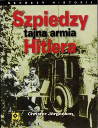 Zdjęcie nr 1 okładki Jorgensen Christer Szpiedzy tajna armia Hitlera.