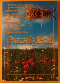 Miniatura okładki Jośko Ferdynand Pszczoły leczą.