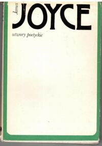 Zdjęcie nr 1 okładki Joyce James /przeł. Maciej Słomczyński, oprac. graf. Józef Wilkoń/ Utwory poetyckie.