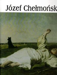 Zdjęcie nr 1 okładki  Józef Chełmoński 1849-1914.  /Wielka Kolekcja Słynnych Malarzy 51/