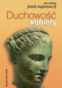 Miniatura okładki Józefa Augustyna SJ /red./ Duchowość kobiety.