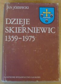 Zdjęcie nr 1 okładki Józefecki Jan Dzieje Skierniewic 1359-1975.