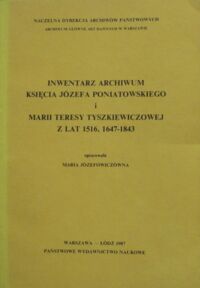 Miniatura okładki Józefowiczówna Maria /oprac./ Inwentarz Archiwum Księcia Józefa Poniatowskiego i Marii Teresy Tyszkiewiczowej z lat 1516, 1647-1843.