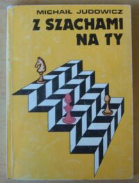 Miniatura okładki Judowicz Michaił Z szachami na ty.