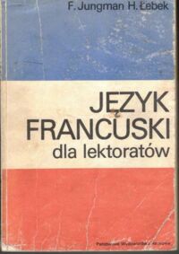 Miniatura okładki Jumgman F., Łebek H. Język francuski dla lektoratów.