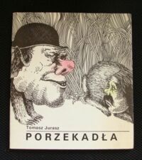 Miniatura okładki Jurasz Tomasz /ilustr. A.Boratyński/ Porzekadła.