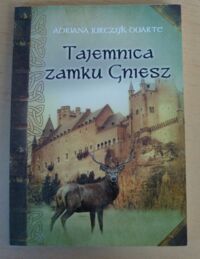 Miniatura okładki Jurczyk Duarte Adriana Tajemnica zamku Gniesz.