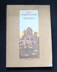 Miniatura okładki Jurgielewiczowa Irena /ilustr. L. Janecka/ Ten obcy.