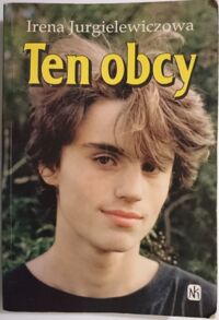 Miniatura okładki Jurgielewiczowa Irena Ten obcy.