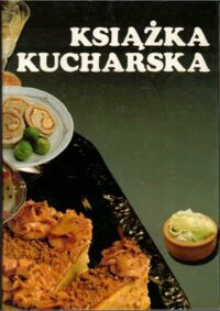 Zdjęcie nr 1 okładki Jursin S., Maronic M., Nikolic S. Książka kucharska. Przepisy kulinarne narodów Jugosławii.