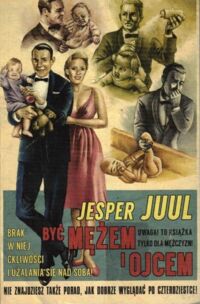 Zdjęcie nr 1 okładki Juul Jaspers Być mężem i ojcem.