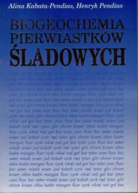 Zdjęcie nr 1 okładki Kabata-Pendias Alina, Pendias Henryk Biogeochemia pierwiastków śladowych.