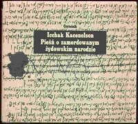 Miniatura okładki Kacenelson Icchak /przeł. J. Ficowski/ Pieśń o zamordowanym żydowskim narodzie.