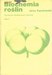Zdjęcie nr 1 okładki Kączkowski Jerzy Biochemia roślin. T. I.